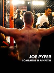 Joe Pyfer : Combattre et renaître