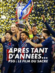 Après tant d'années... PSG : le film du sacre