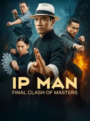 IP Man : Final Clash of Masters