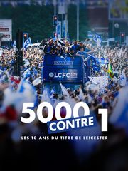 5000 contre 1, Les 10 ans du titre de Leicester 