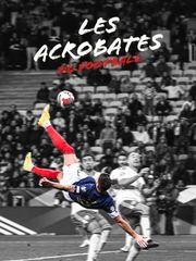 Les acrobates du football