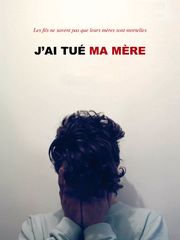 J'ai tué ma mère