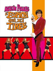 Austin Powers, l'espion qui m'a tirée