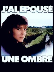 J'ai épousé une ombre