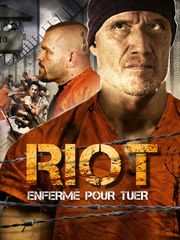 Riot : enfermé pour tuer