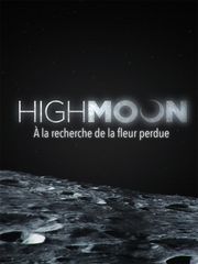 High Moon : A la recherche de la fleur perdue