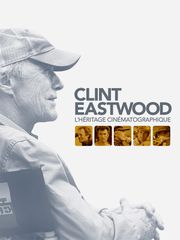 Clint Eastwood : L'héritage cinématographique