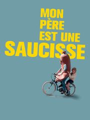 Mon père est une saucisse