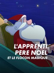 L'apprenti Père Noël et le flocon magique