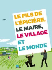 Le Fils de l'épicière, le maire, le village et le monde