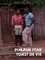 Pim-Pim Tché : toast de vie