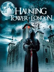 The Haunting of the Tower of London