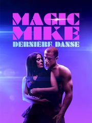 Magic Mike : Dernière danse