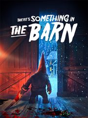 There's Something in the Barn