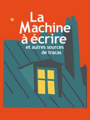 La machine à écrire et autres sources de tracas