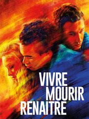 Vivre, mourir, renaître