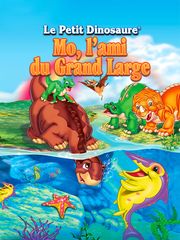 Le petit dinosaure : Mo, l'ami du grand large