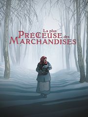 La plus précieuse des marchandises