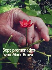Sept promenades avec Mark Brown