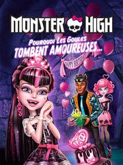 Monster High : Pourquoi les goules tombent amoureuses ?