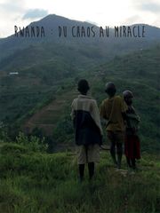Rwanda : du chaos au miracle