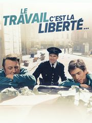 Le travail c'est la liberté