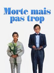 Morte mais pas trop