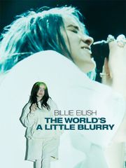 Billie Eilish : The World's a Little Blurry