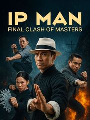 IP Man : Final Clash of Masters
