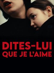 Dites-lui que je l'aime