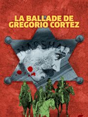 La ballade de Gregorio Cortez