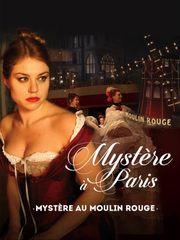Mystère au Moulin Rouge