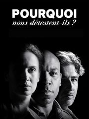 Pourquoi nous détestent-ils ?