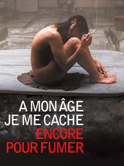 A mon âge je me cache encore pour fumer