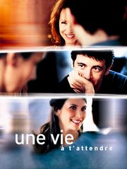 Une vie à t'attendre