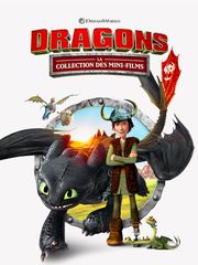 Dragons : l'intégrale des mini-films