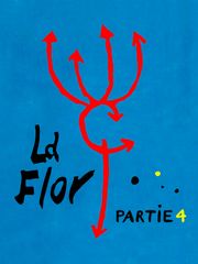 La flor : partie 4
