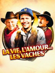 La vie, l'amour, les vaches