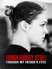 The Ronda Rousey Story : Through My Father's Eyes