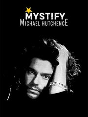 Mystify : Michael Hutchence