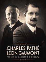 Charles Pathé et Léon Gaumont, premiers géants du cinéma