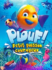 Plouf ! Petit poisson courageux