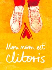Mon nom est clitoris