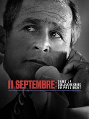 11 septembre : dans la cellule de crise du Président