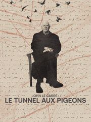 John Le Carré : le tunnel aux pigeons