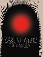 Zabij to i wyjedź z tego miasta