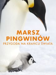 Marsz Pingwinów: Przygoda na krańcu świata