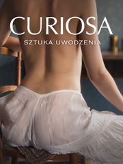 Curiosa. Sztuka uwodzenia