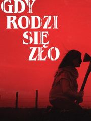 Gdy rodzi się zło