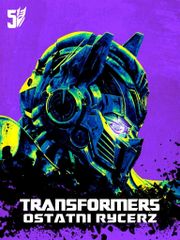 Transformers: Ostatni Rycerz